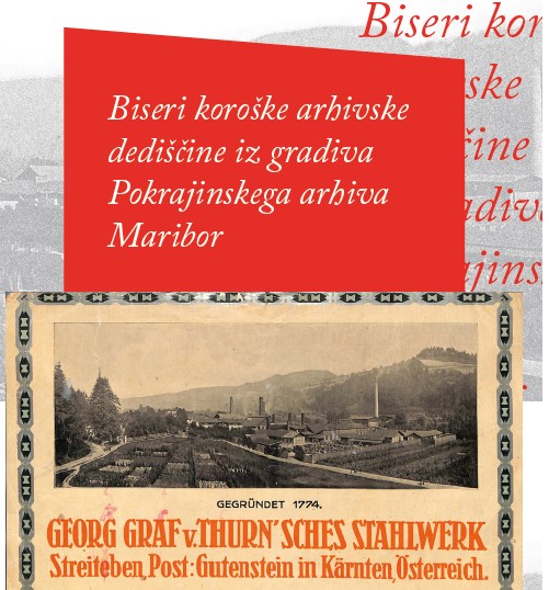 Biseri koroške dediščine v arhivskem gradivu Pokrajinskega arhiva Maribor